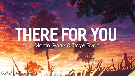 There For You Lyrics Martin Garrix And Troye Sivan Youtube