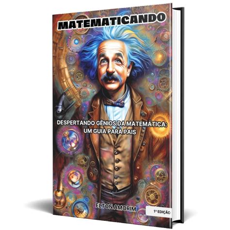 Despertando Gênios Da Matemática Um Guia Para Pais