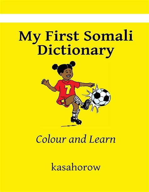 My First Somali Dictionary Colour And Learn By Kasahorow English