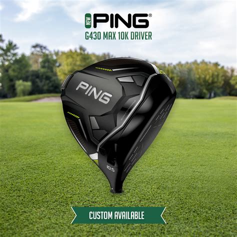 New PING G430 MAX 10K Driver Custom Available Paragon Competitions