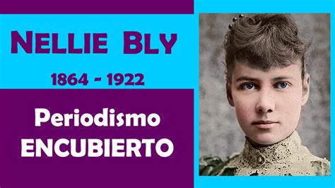 Nellie Bly Mujeres Lila Biografías