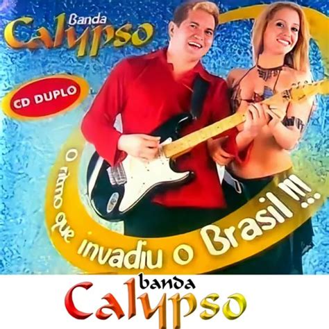 Vol 02 Banda Calypso O Ritmo Que Invadiu O Brasil Incluindo