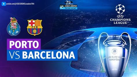 Porto Vs Barcelona Uefa Champions League Group H Round