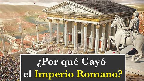 Por qué cayó el imperio romano YouTube