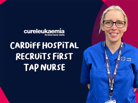 Cardiff Hospital Recruits First TAP Nurse Cure Leukaemia