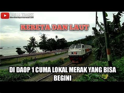 Kereta Lokal Merak Di Tikungan Hotel Pantai Merak YouTube