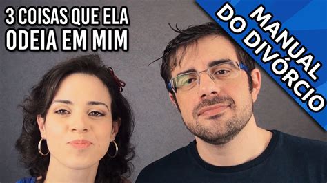 3 Coisas que Ela ODEIA em mim Manual do Divórcio 14 YouTube