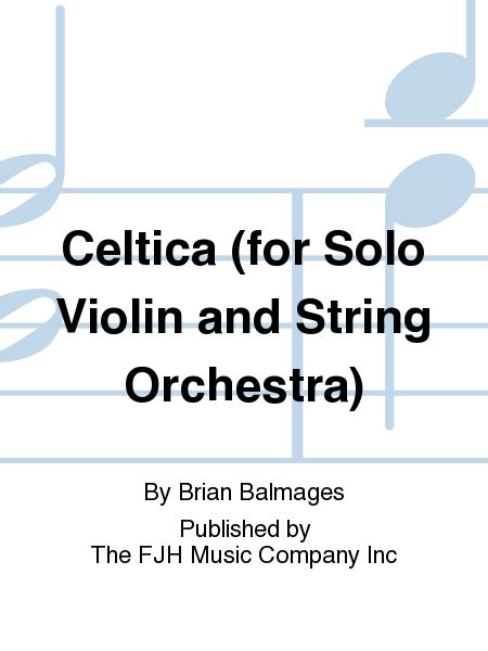 Celtica by Brian Balmages - String Orchestra - Sheet Music | Sheet ...