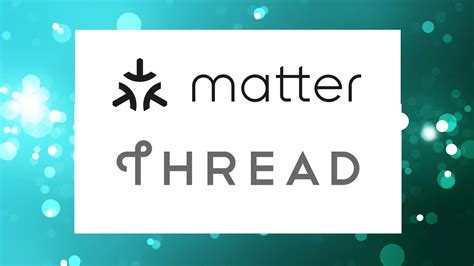 ¿qué Diferencia Hay Entre Matter Y Thread ¿són Lo Mismo