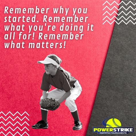 Remember Why You Started Powerstrike Fastpitch