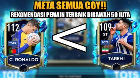 Meta Semua Coy Rekomendasi Pemain Terbaik Dibawah Juta Fifa