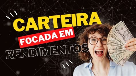 Como Montar Uma Carteira Focado Em Rendimentos