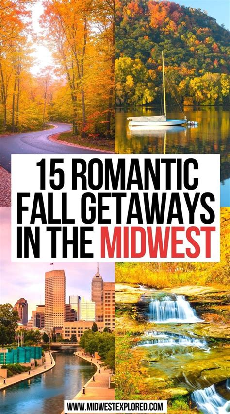 15 Romantic Fall Getaways In The Midwest Midwest Weekend Getaways Fall Getaways Midwest Getaways