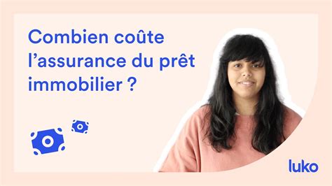 Combien coûte l assurance du prêt immobilier YouTube