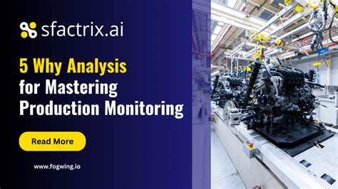 Why Analysis For Production Monitoring Fogwing Io