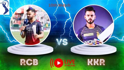 Live Tata Ipl Rcb Vs Kkr Live Match Royal Challenger Bangalore Vs