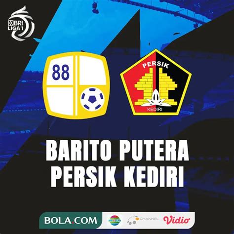 Link Live Streaming Barito Putera Vs Persik Di Bri Liga Indonesia