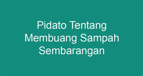 Pidato Tentang Membuang Sampah Sembarangan Chokingman