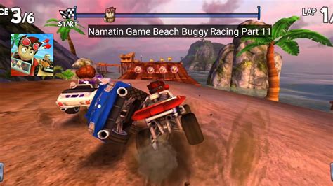 Namatin Game Beach Buggy Racing Part Youtube