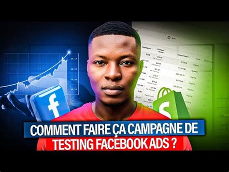 Les meilleures stratégies pour créer une campagne de testing Facebook