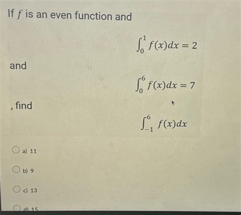 Solved If F Is An Even Function And ∫01fxdx2 And