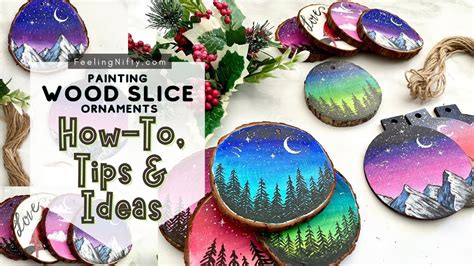 Wood Slice Painting On Ornaments How To Tips Ideas Christmas