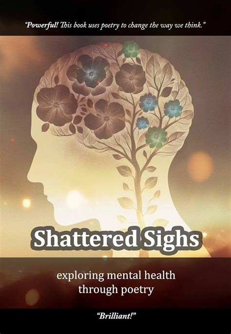 Shattered Sighs Exploring Mental Health Through Poetry A Collection