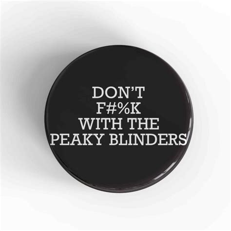Don T Fuck With The Peaky Blinders Badge Magnet Nowstalgia