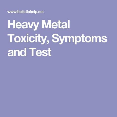 Heavy Metal Toxicity, Symptoms and Test | Heavy metal detox, Metal ...