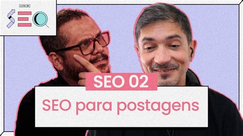 Fazendo Seo Para Postagens Cursoemvideo Pr Tico De Seo Youtube