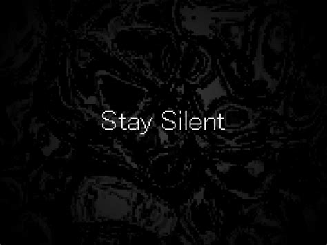 Stay Silent By Drdevguy