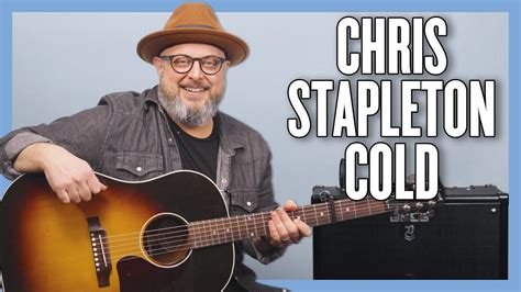 Chris Stapleton Cold Guitar Lesson Tutorial Youtube