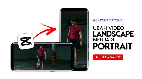 Mengubah Video Landscape Menjadi Portrait Di CapCut YouTube