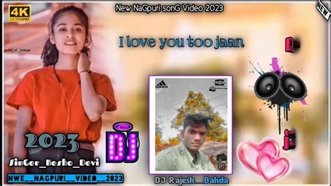 New Thet Nagpuri Song 2023 Dj Singer Keshav Devi And Rajdev