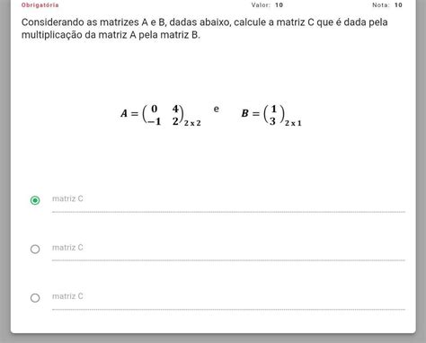 Considerando As Matrizes A E B Dadas Abaixo Calcule A Matriz C Que