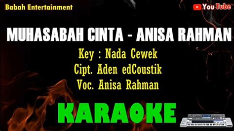 Karaoke Muhasabah Cinta Anisa Rahman Nada Cewek Youtube