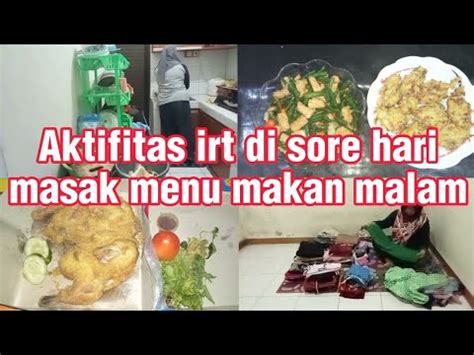 Aktifitas Irt Di Sore Hari Masak Menu Makan Malam Menu Sederhana