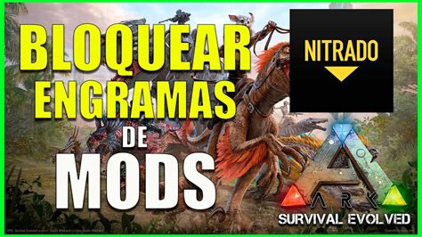 ARK Como BLOQUEAR ENGRAMAS De MODS En Nitrado YouTube