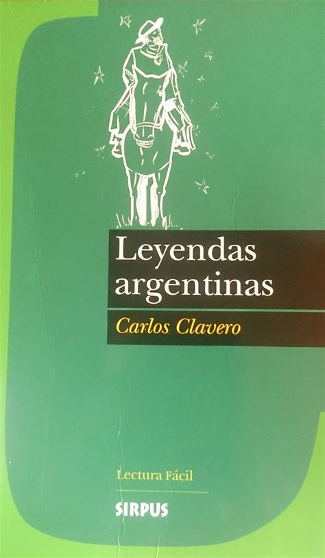 Leyendas argentinas by Carlos Clavero | Goodreads