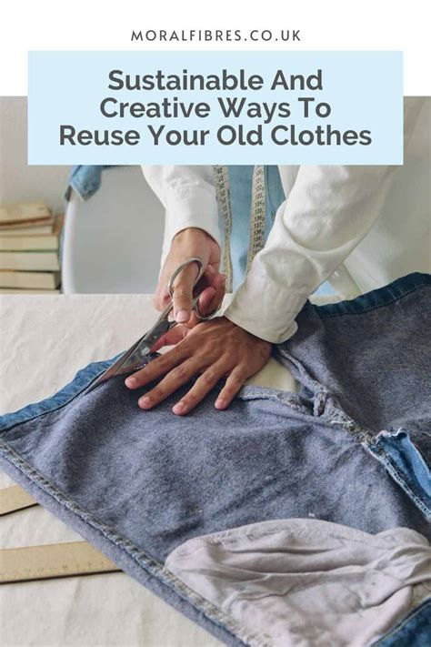 12 Creative Ways To Reuse Old Clothes With Guides Moral Fibres