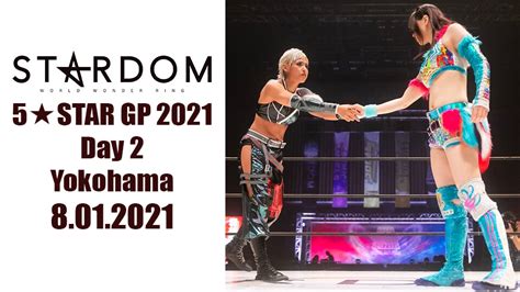 2021815★star Gp 2021～開幕戦day 2～ Stardom World