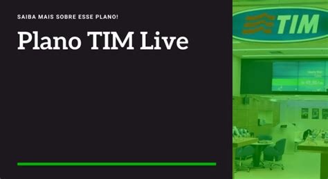 Plano TIM Live Conheça as ofertas Telefone 2 via