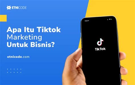 Tiktok Marketing Arsip PT Etnicode Digital Solutions