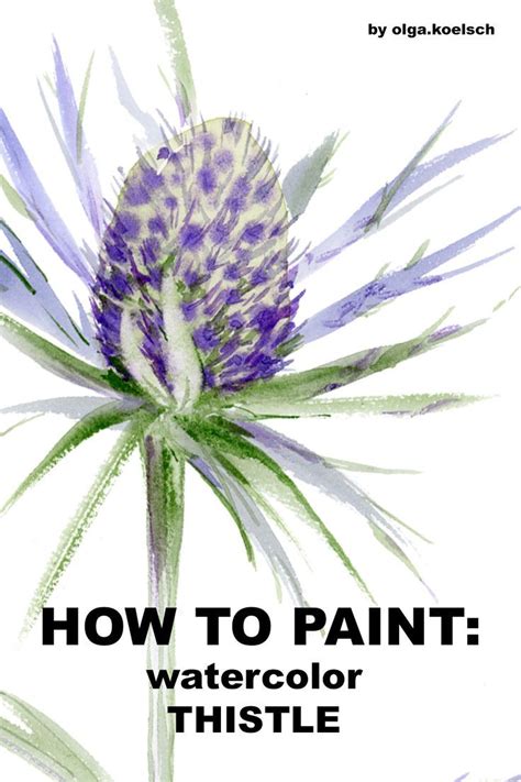 How To Paint Watercolor Thistle Not So Scary As You Might Thinking