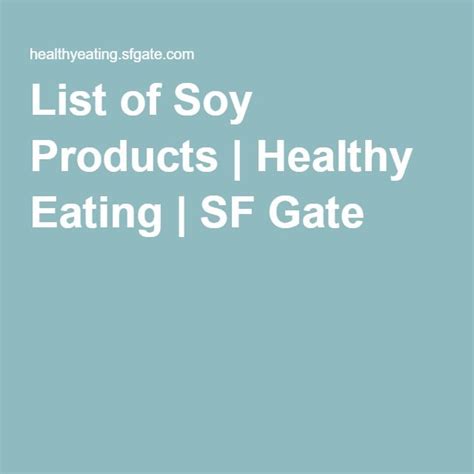 List Of Soy Products Healthy Eating Sf Gate Soy Products Soy Milk