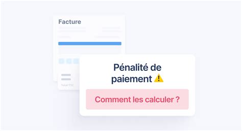Tout Savoir Sur Le Calcul Des P Nalit S De Retard De Paiement