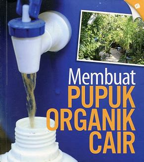 Cara Membuat Pupuk Organik Cair Dari Limbah Rumah Tangga Belajar