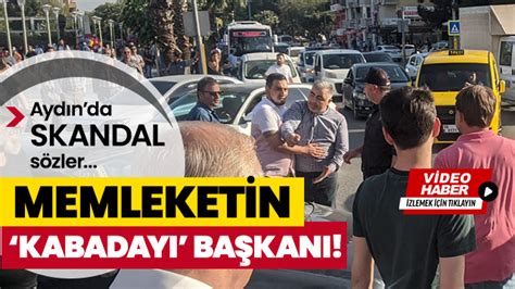 MEMLEKET İN KABADAYI BAŞKANI Manşet Aydın