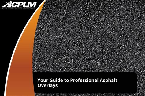 Your Guide to a Professional Asphalt Overlay - ACPLM