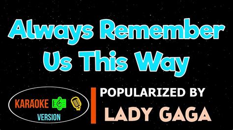 Always Remember Us This Way Lady Gaga Karaoke Version Video Dailymotion